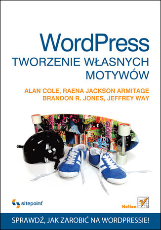 WordPress. Tworzenie własnych motywów Alan Cole, Raena Jackson Armitage, Brandon R. Jones, Jeffrey Way - okładka audiobooka MP3