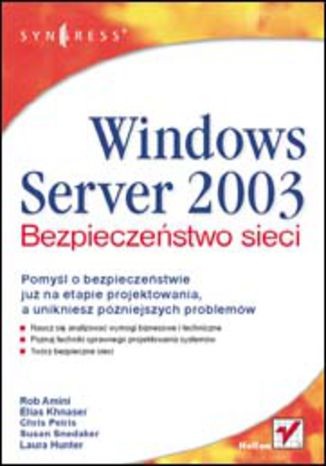 Windows Server 2003. Bezpieczeństwo sieci Neil Ruston, Chris Peiris, Laura Hunter - okładka książki