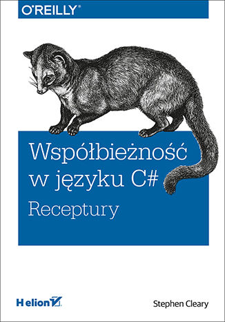 Współbieżność w języku C#. Receptury Stephen Cleary - okładka książki