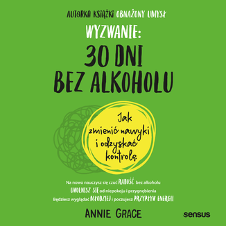 Wyzwanie: 30 dni bez alkoholu. Jak zmienić nawyki i odzyskać kontrolę Annie Grace - okładka audiobooka MP3