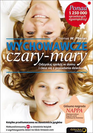 Wychowawcze czary-mary. Odzyskaj spok�j w domu i ciesz si� z posiadania dziecka Thomas W. Phelan PhD - ok�adka audiobooka MP3