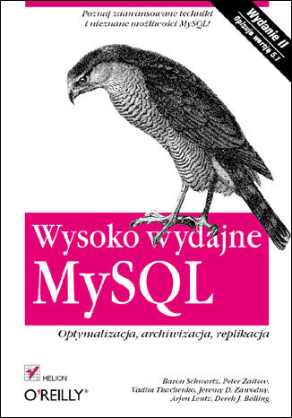 Wysoko wydajne MySQL. Optymalizacja, archiwizacja, replikacja. Wydanie II pełna lista autorów -- patrz uwagi - okładka audiobooka MP3