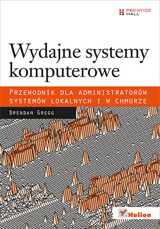 Okładka książki Wydajne systemy komputerowe. Przewodnik dla administratorów systemów lokalnych i w chmurze