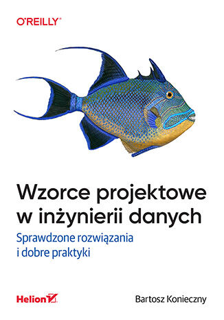 Okładka: Wzorce projektowe w inżynierii danych. Sprawdzone rozwiązania i dobre praktyki