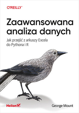 Okładka:Zaawansowana analiza danych. Jak przejść z arkuszy Excela do Pythona i R 