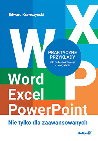 Word, Excel, PowerPoint. Nie tylko dla zaawansowanych