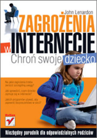 Okładka: Zagrożenia w internecie. Chroń swoje dziecko