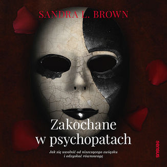 Okładka: Zakochane w psychopatach. Jak się uwolnić od niszczącego związku i odzyskać równowagę