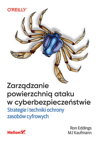 Okładka: Zarządzanie powierzchnią ataku w cyberbezpieczeństwie. Strategie i techniki ochrony zasobów cyfrowych