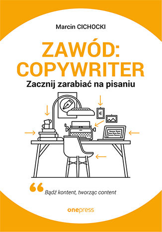 Zawód: copywriter. Zacznij zarabiać na pisaniu Marcin Grzegorz Cichocki - okładka audiobooks CD