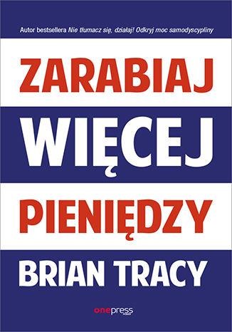 Zarabiaj więcej pieniędzy Brian Tracy - okładka książki