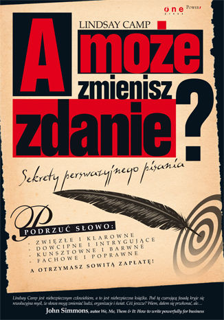 Okładka: A może zmienisz zdanie? Sekrety perswazyjnego pisania