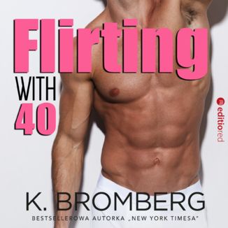Flirting with 40 K. Bromberg - okładka audiobooka MP3