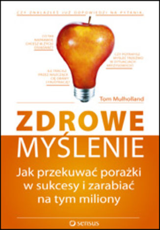 Okładka: Zdrowe myślenie. Jak przekuwać porażki w sukcesy i zarabiać na tym miliony