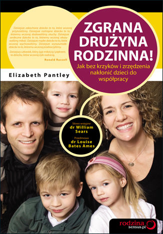 Okładka: Zgrana drużyna rodzinna! Jak bez krzyków i zrzędzenia nakłonić dzieci do współpracy
