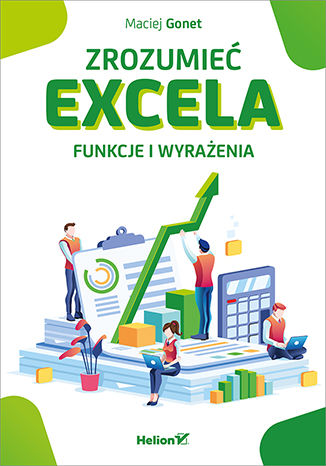 Zrozumieć Excela. Funkcje i wyrażenia Maciej Gonet - okładka książki