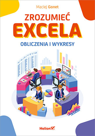 Zrozumieć Excela. Obliczenia i wykresy Maciej Gonet - okładka książki