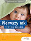 Pierwszy rok w życiu dziecka. Poradnik bez kantów