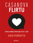 Casanova flirtu. Sztuka podboju kobiecego serca i ciała