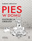 Pies w domu. Instrukcja obsługi