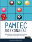 Pami�� doskona�a. 50 �amig��wek, kt�re wytrenuj� Tw�j m�zg i pozwol� Ci zapami�ta� wszystko