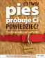 Co Twój pies próbuje Ci powiedzieć? Poznaj tajemnice psiej psychologii