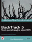 BackTrack 5. Testy penetracyjne sieci WiFi