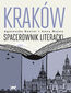 Kraków. Spacerownik literacki