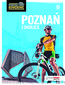 Poznań i okolice. Wycieczki i trasy rowerowe. Wydanie 2