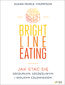 Bright Line Eating. Jak stać się szczupłym, szczęśliwym i wolnym człowiekiem