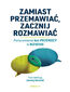 Zamiast przemawiać, zacznij rozmawiać. Porozumienie bez Przemocy w biznesie