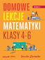 Domowe lekcje matematyki. Klasy 4-6. Wydanie II