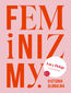 Feminizmy. Historia globalna
