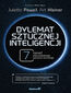 Dylemat sztucznej inteligencji. 7 zasad odpowiedzialnego tworzenia technologii