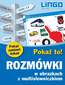 Rozmówki w obrazkach z multisłowniczkiem. Pokaż to! Rozmówki w obrazkach z multisłowniczkiem. Pokaż to!
