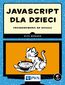 JavaScript dla dzieci. Programowanie na wesoło