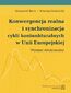 Konwergencja realna i synchronizacja cykli koniunkturalnych w Unii Europejskiej