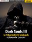Dark Souls III w 10 prostych krokach Dark Souls III w 10 prostych krokach