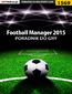 Football Manager 2015 - poradnik do gry Football Manager 2015 - poradnik do gry