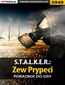 S.T.A.L.K.E.R.: Zew Prypeci - poradnik do gry