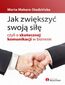 Jak zwiększyć swoją siłę, czyli o skutecznej komunikacji w biznesie