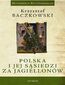 Polska i jej sąsiedzi za Jagiellonów