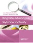 Biografia i badanie biografii. Tom 3. Biografie edukacyjne. Wybrane konteksty Biografia i badanie biografii. Tom 3. Biografie edukacyjne. Wybrane konteksty