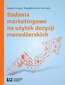 Badania marketingowe na użytek decyzji menedżerskich