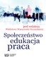 Społeczeństwo, edukacja, praca