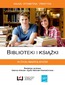 Biblioteki i książki w życiu nastolatków