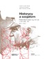 Historycy a socjalizm. Polska lewica niepodległościowa spod znaku Klio. Wybór tekstów