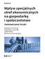 Wpływ specjalnych stref ekonomicznych na gospodarkę i społeczeństwo. Doświadczenia Polski