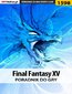 Final Fantasy XV - poradnik do gry Final Fantasy XV - poradnik do gry