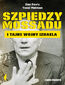 Szpiedzy Mossadu i tajne wojny Izraela